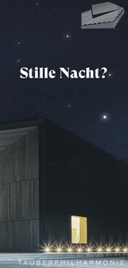 Tauberphilharmonie Prospekt - Stille Nacht?