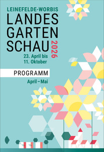 Landesgartenschau Leinefelde Prospekt - Gartenschau 2026 Programmheft 1 