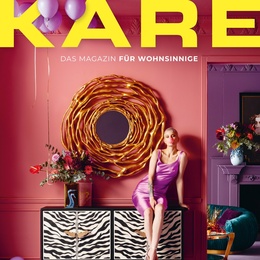 KARE Prospekt - DAS MAGAZIN FÜR WOHNSINNIGE