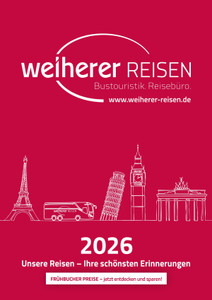 Weiherer Reisen Prospekt - FRÜHBUCHER PREISE – jetzt entdecken und sparen!