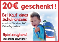 Lorenz Baumarkt / Gartencenter Prospekt - Ranzen-Präsentation: 20 € geschenkt bei Kauf eines Ranzens