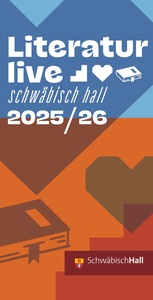 Schwäbisch Hall Prospekt - 2025/37 | Stsdt Schwäbisch Hall Literatur Live